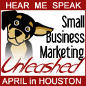 Small Business Marketing Unleashed Conference, Houston April 2007